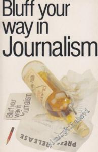 Bluff Your Way in Journalism -