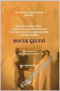 Bocuk Gecesi - Orta Asya Kuzey Avrupa Trakya ve Balkan Coğrafyası'nın Kültürel Kodlarıyla Harmanlanmış Kadım Bir Gelenek : tabiat Döngüsünde Gölgesini Arayanların Hikayesi -        2022