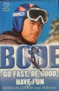 Bode: Go Fast, Be Good, Have Fun -Hardcover -        2005