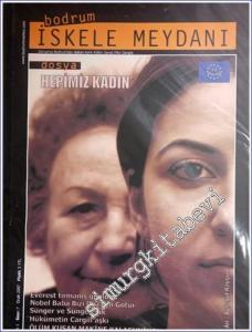 Bodrum İskele Meydanı - Aylık Kültür Sanat Fikir Dergisi Dosya: Hepimiz Kadın - Sayı: 7    Yıl: 1  Ocak 2007