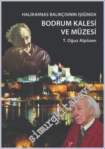 Bodrum Kalesi ve Müzesi : Halikarnas Balıkçısı'nın Işığında -        2022