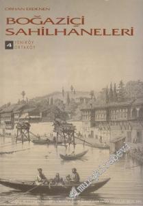 Boğaziçi Sahilhaneleri Cilt 4: Yeniköy - Ortaköy -