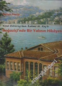Boğaziçi'nde Bir Yalının Hikâyesi: Kont Ostrorog'dan Rahmi M. Koç'a -        2004