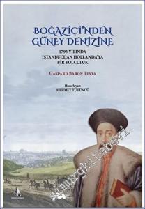Boğaziçi'nden Güney Denizine 1793 Yılında İstanbul'dan Hollanda'ya Bir Yolculuk -        2023