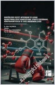 Boksörlerde Kuvvet Antrenmanı İle Alınan Magnezyumun Vücut Kompozisyonu Sportif Performans Nörotransmitterler ve Stres Hormonuna Etkisi -        2025