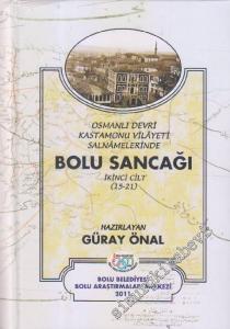 Bolu Sancağı: Osmanlı Devri Kastamonu Vilayeti Salnamelerinde Cilt 2 (15-21) -        2011