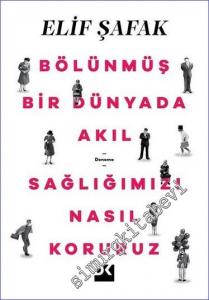 Bölünmüş Bir Dünyada Akıl Sağlığımızı Nasıl Koruruz -        2022