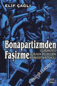 Bonapartizmden Faşizme: Olağanüstü Burjuva Rejimlerin Marksist Tahlili -