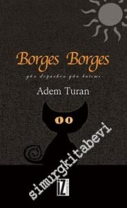 Borges Borges: Gün Doğarken Gün Batımı -