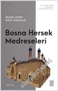 Bosna Hersek Medreseleri: Balkanlarda Osmanlı Medreseleri 3 -        2025