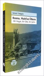 Bosna Mahfuz Ülkem : Bir Hayat Bir Ülke Bir Şehir -        2025