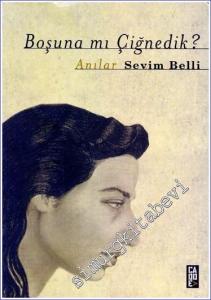 Boşuna mı Çiğnedik: Anılar -        2006