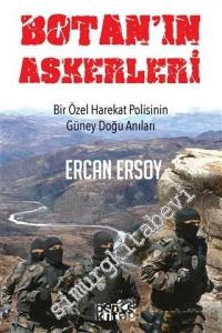 Botan'ın Askerleri: Bir Özel Harekat Polisinin Güney Doğu Anıları -