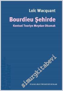 Bourdieu Şehirde : Kentsel Teoriye Meydan Okumak -        2024