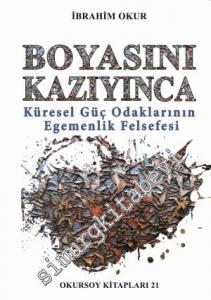 Boyasını Kazıyınca: Küresel Güç Odaklarının Egemenlik Felsefesi -