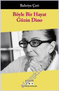 Böyle Bir Hayat : Güzin Dino - Söyleşi -        2022