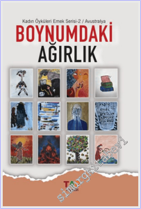 Boynumdaki Ağırlık : Kadın Öyküleri Emek Serisi-2 / Avustralya -