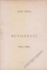 Boyun Bağı : Oyun 3 Perde -