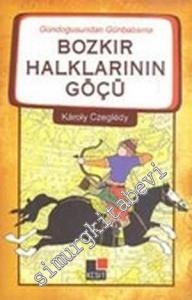 Bozkır Halklarının Göçü: Gündoğusundan Günbatısına -