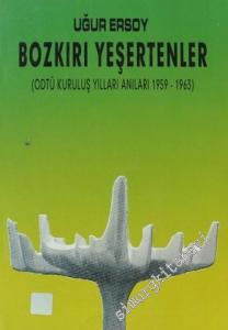 Bozkırı Yeşertenler ( ODTÜ Kuruluş Yılları Anıları: 1959 - 1963 ) -        2002