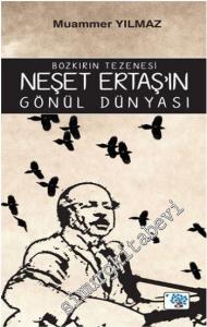 Bozkırın Tezenesi Neşet Ertaş'ın Gönül Dünyası -