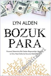 Bozuk Para : Finansal Sistemimiz Bizi Neden Başarısızlığa Uğratıyor ve Onu Nasıl Daha İyi Duruma Getirebiliriz -        2025