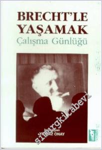 Brecht'le Yaşamak : Çalışma Günlüğü -        1995