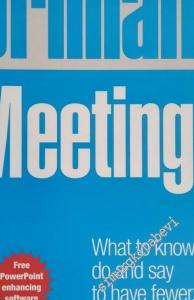 Brilliant Meetings: What to Know, Say and do to Have Fewer, Better Meetings -        2009