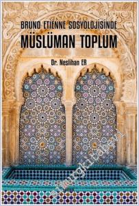 Bruno Etienne Sosyolojisinde Müslüman Toplum -        2024