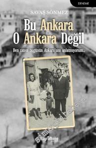 Bu Ankara O Ankara Değil: Ben Zaten Bugünün Ankara'sını Anlatmıyorum -        2017