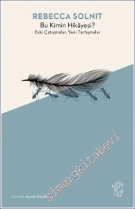 Bu Kimin Hikayesi : Eski Çatışmalar Yeni Tartışmalar -        2022