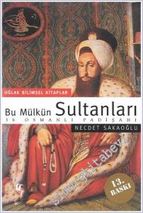 Bu Mülkün Sultanları: 36 Osmanlı Padişahı -