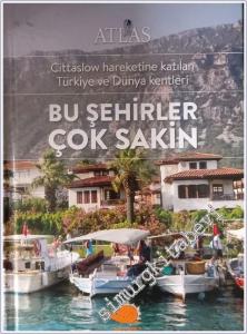 Bu Şehirler Çok Sakin : : Cittaslow Hareketine Katılan Türkiye ve Dünya Kentleri CİLTLİ -        2015