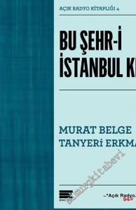 Bu Şehr-i İstanbul ki - Açık Radyo Kitaplığı 4 -