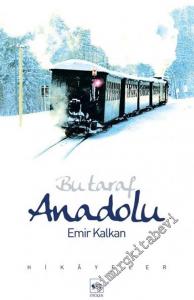 Bu Taraf Anadolu : Hikayeler -