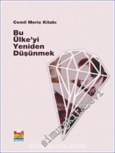 Bu Ülkeyi Yeniden Düşünmek - Cemil Meriç Kitabı -        2018
