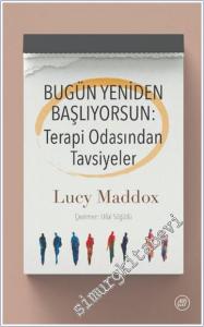 Bugün Yeniden Başlıyorsun : Terapi Odasından Tavsiyeler -        2024