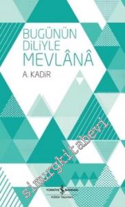 Bugünün Diliyle Mevlana -