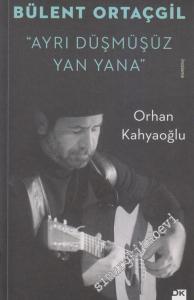 Bülent Ortaçgil: Ayrı Düşmüşüz Yanyana -