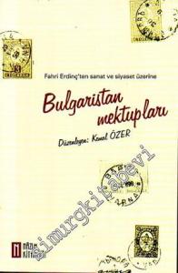 Bulgaristan Mektupları: Fahri Erdinç'ten Sanat ve Siyaset Üzerine -