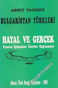 Bulgaristan Türkleri: Hayal ve Gerçek Ermeni İğtişaşları Üzerine Çağrışımlar -
