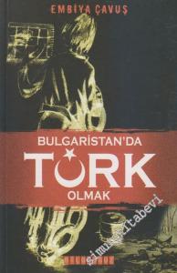Bulgaristan'da Türk Olmak -