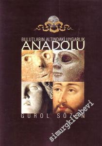 Bulutların Altındaki Uygarlık Anadolu -        2000