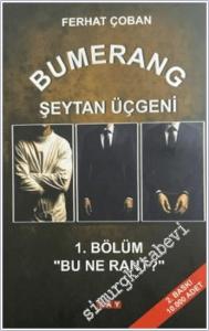Bumerang Şeytan Üçgeni 1. Bölüm: Bu Ne Rant? -        2026