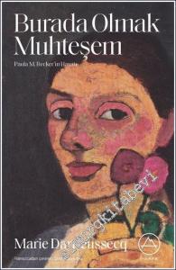 Burada Olmak Muhteşem : Paula Modersohn-Becker'in Hayatı -        2024
