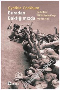 Buradan Baktığımızda: Kadınların Militarizme Karşı Mücadelesi -