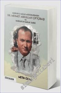 Burdur İl Sağlık Müdürlerinden Dr. Mehmet Abdullah Çiftçibaşı ve Burdur'un Sağlık Tarihi -        2020