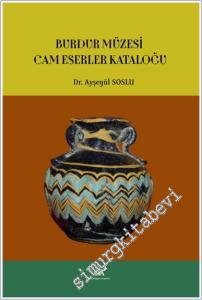 Burdur Müzesi Cam Eserler Kataloğu -        2024