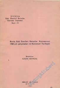 Bursa Eski Eserleri Sevenler Kurumunun 1960 Yılı Çalışmaları ve Kurumunun Tarihçesi -