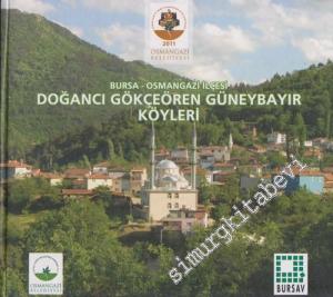 Bursa Osmangazi İlçesi Doğancı Gökçeören Güneybayır Köyleri -